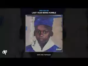 Last Year Being Humble BY Zoey Dollaz